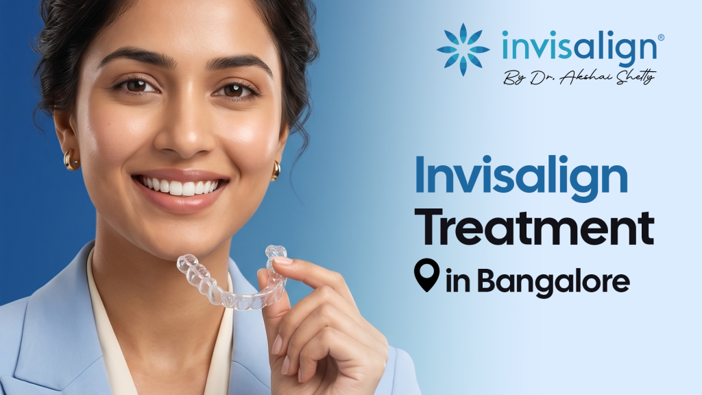 Invisalign Treatment in Bangalore