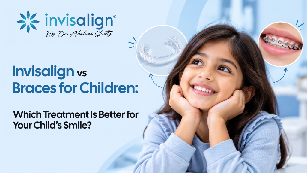 Invisalign vs braces for children